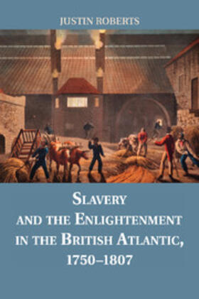 Roberts | Slavery and the Enlightenment in the British Atlantic, 1750-1807 | Buch | 978-1-107-68075-3 | sack.de