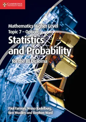 Fannon / Kadelburg / Woolley |  Mathematics Higher Level for the IB Diploma Option Topic 7 Statistics and Probability | Buch |  Sack Fachmedien