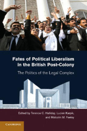 Feeley / Halliday / Karpik | Fates of Political Liberalism in the British Post-Colony | Buch | 978-1-107-68278-8 | sack.de