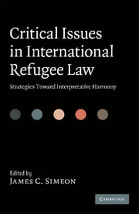 Simeon |  Critical Issues in International Refugee Law | Buch |  Sack Fachmedien