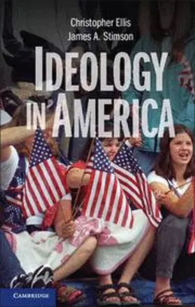 Ellis / Stimson |  Ideology in America. Christopher Ellis, James A. Stimson | Buch |  Sack Fachmedien