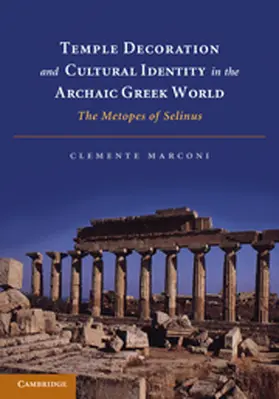 Marconi |  Temple Decoration and Cultural Identity in the Archaic Greek World | Buch |  Sack Fachmedien