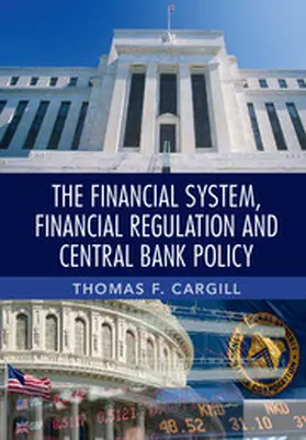 Cargill |  The Financial System, Financial Regulation and Central Bank             Policy | Buch |  Sack Fachmedien