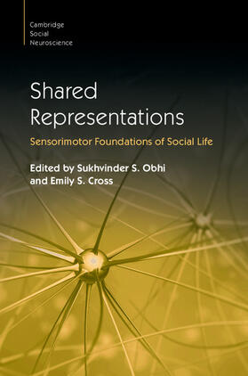 Obhi / Cross | Shared Representations: Sensorimotor Foundations of Social Life | Buch | 978-1-107-69031-8 | sack.de