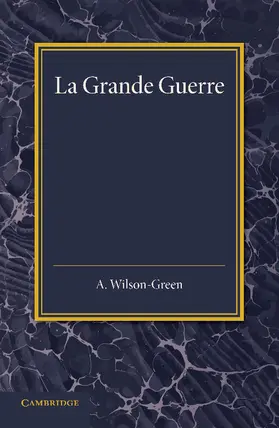Wilson-Green |  La Grande Guerre | Buch |  Sack Fachmedien