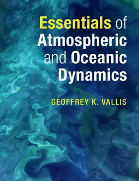 Vallis |  Essentials of Atmospheric and Oceanic Dynamics | Buch |  Sack Fachmedien