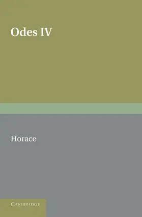 Horace / Flaccus |  Horace Odes IV | Buch |  Sack Fachmedien