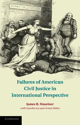 Maxeiner |  Failures of American Civil Justice in International Perspective | Buch |  Sack Fachmedien