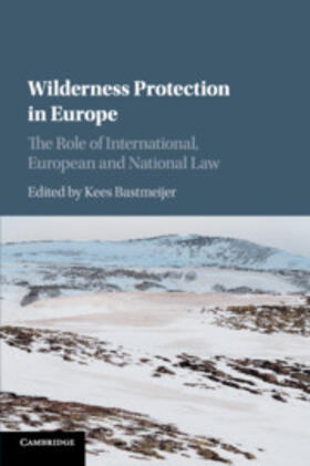 Bastmeijer | Wilderness Protection in Europe | Buch | 978-1-107-69581-8 | sack.de