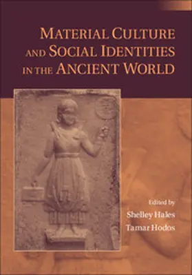 Hales / Hodos |  Material Culture and Social Identities in the Ancient             World | Buch |  Sack Fachmedien