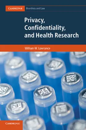 Lowrance |  Privacy, Confidentiality, and Health Research | Buch |  Sack Fachmedien