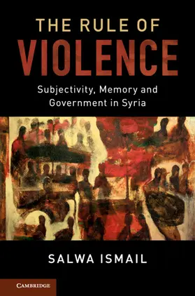 Ismail | The Rule of Violence | Buch | 978-1-107-69860-4 | www.sack.de