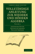 Euler |  Vollstandige Anleitung Zur Niedern Und Hohern Algebra | Buch |  Sack Fachmedien