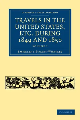 Stuart-Wortley |  Travels in the United States, etc. During 1849 and 1850 | Buch |  Sack Fachmedien
