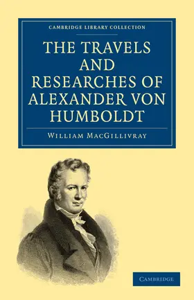 MacGillivray |  The Travels and Researches of Alexander Von Humboldt | Buch |  Sack Fachmedien
