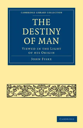 Fiske |  The Destiny of Man | Buch |  Sack Fachmedien