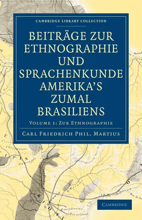 Martius |  Beitrage Zur Ethnographie Und Sprachenkunde Amerika's Zumal Brasiliens | Buch |  Sack Fachmedien