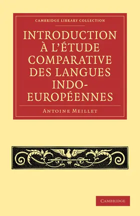 Meillet |  Introduction A L'Etude Comparative Des Langues Indo-Europeennes | Buch |  Sack Fachmedien