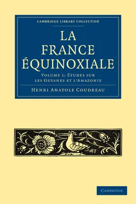 Coudreau |  La France Equinoxiale | Buch |  Sack Fachmedien
