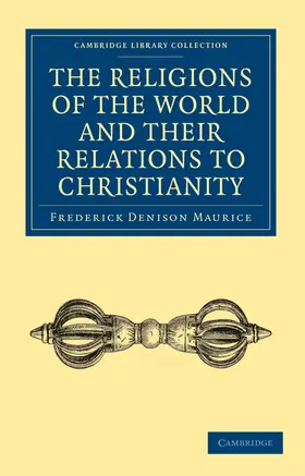 Maurice |  The Religions of the World and Their Relations to Christianity | Buch |  Sack Fachmedien