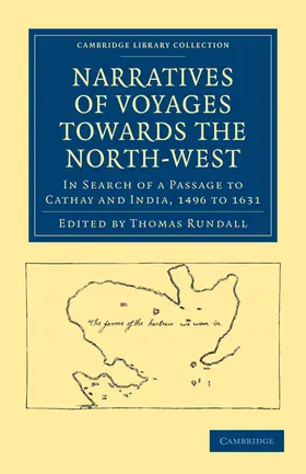 Thomas |  Narratives of Voyages Towards the North-West, in Search of a Passage             to Cathay and India, 1496 to 16 | Buch |  Sack Fachmedien