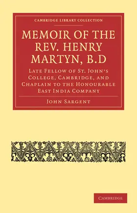 Sargent |  Memoir of the REV. Henry Martyn, B.D | Buch |  Sack Fachmedien