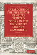 Oates |  Catalogue of the Fifteenth-Century Printed Books in the University Library, Cambridge: Volume 2 | Buch |  Sack Fachmedien