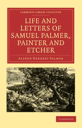 Palmer |  Life and Letters of Samuel Palmer, Painter and Etcher | Buch |  Sack Fachmedien
