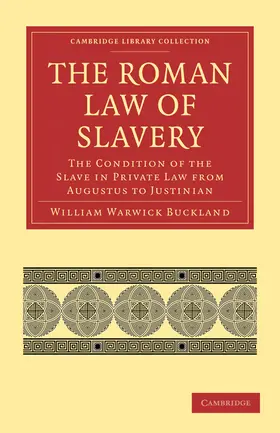 Buckland |  The Roman Law of Slavery | Buch |  Sack Fachmedien