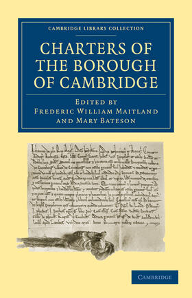 Bateson / Maitland | Charters of the Borough of Cambridge | Buch | 978-1-108-01043-6 | sack.de