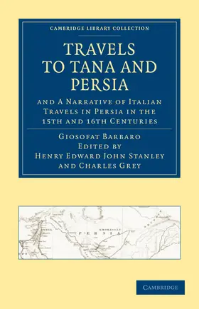 Giosofat / Henry Edward John / Charles |  Travels to Tana and Persia, and a Narrative of Italian Travels in Persia in the 15th and 16th Centuries | Buch |  Sack Fachmedien