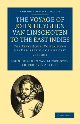 Linschoten / Tiele |  Voyage of John Huyghen Van Linschoten to the East Indies | Buch |  Sack Fachmedien