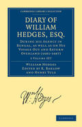 Hedges / Barlow / Yule |  Diary of William Hedges, Esq. (Afterwards Sir William Hedges), During his Agency in Bengal, as well as on His Voyage Out and Return Overland (1681-1687) 3 Volume Set | Buch |  Sack Fachmedien