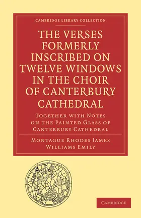 James / Emily |  The Verses Formerly Inscribed on Twelve             Windows in the Choir of             Canterbury Cathedral | Buch |  Sack Fachmedien