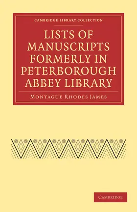 James |  Lists of Manuscripts Formerly in Peterborough Abbey Library | Buch |  Sack Fachmedien