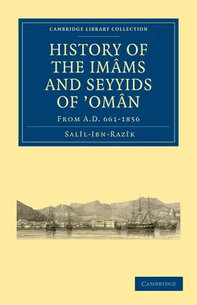 Salîl-Ibn-Razîk |  History of the Imams and Seyyids of Oman | Buch |  Sack Fachmedien