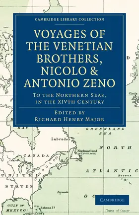 Major |  Voyages of the Venetian Brothers, Nicolo and Antonio Zeno, to the Northern Seas, in the Xivth Century | Buch |  Sack Fachmedien