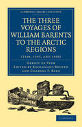 Veer / Beynen / Beke |  Three Voyages of William Barents to the Arctic Regions (1594, 1595, and 1596) | Buch |  Sack Fachmedien