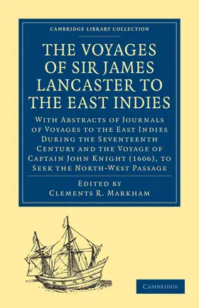 Markham |  The Voyages of Sir James Lancaster, Kt., to the East             Indies | Buch |  Sack Fachmedien