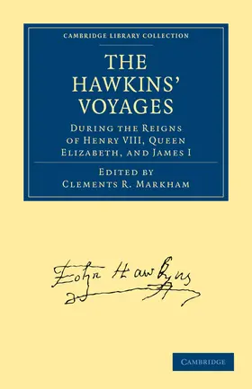 Markham |  The Hawkins' Voyages During the Reigns of Henry VIII, Queen Elizabeth, and James I | Buch |  Sack Fachmedien