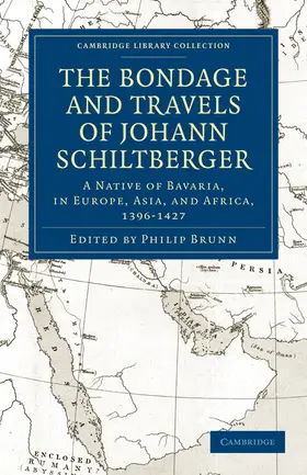 Schiltberger / Brunn |  Bondage and Travels of Johann Schiltberger | Buch |  Sack Fachmedien