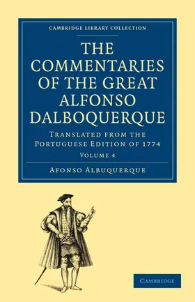 Albuquerque |  The Commentaries of the Great Alfonso Dalboquerque, Second Viceroy of             India - Volume 4 | Buch |  Sack Fachmedien