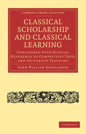 Donaldson |  Classical Scholarship and Classical Learning | Buch |  Sack Fachmedien