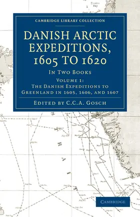 Gosch |  Danish Arctic Expeditions, 1605 to 1620 -             Volume 1 | Buch |  Sack Fachmedien