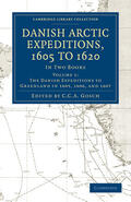 Gosch |  Danish Arctic Expeditions, 1605 to 1620 -             Volume 1 | Buch |  Sack Fachmedien