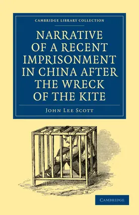Scott |  Narrative of a Recent Imprisonment in China After the Wreck of the Kite | Buch |  Sack Fachmedien