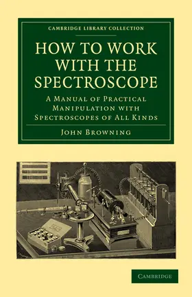 Browning |  How to Work with the Spectroscope | Buch |  Sack Fachmedien