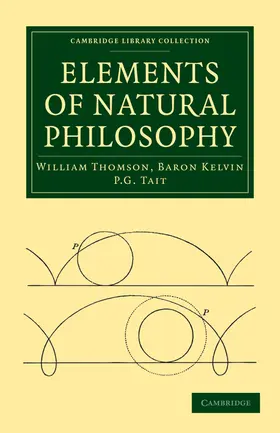 Thomson, Baron Kelvin / Tait / Thomson |  Elements of Natural Philosophy | Buch |  Sack Fachmedien