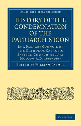 Palmer / Ligarides |  History of the Condemnation of the Patriarch Nicon | Buch |  Sack Fachmedien