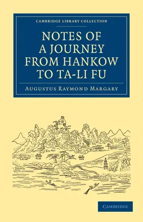 Margary |  Notes of a Journey from Hankow to Ta-Li Fu | Buch |  Sack Fachmedien